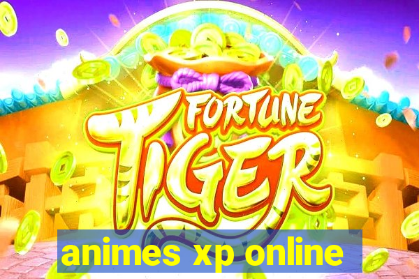 animes xp online